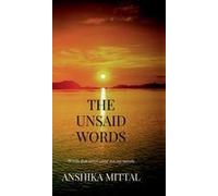 The Unsaid Words : Words That Never Came Out Of My Mouth Paperback Book By Anshika Mittal