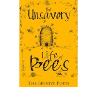 THE UNSAVORY LIVES OF BEES