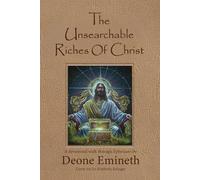 The Unsearchable Riches of Christ: A Devotional on the Book of Ephesians