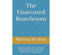 The Unsecured Boardroom: What Every CEO, CFO, and Board Member Must Know Before AI Destroys Your Organization