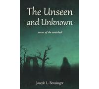 The Unseen and Unknown: Verses of the Vanished