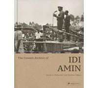 The Unseen Archive of Idi Amin – Prestel