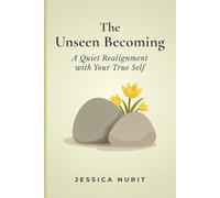 The Unseen Becoming: A Quiet Realignment with Your True Self