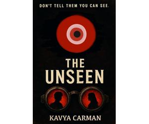 The unseen: DON'T TELL THEM YOU CAN SEE