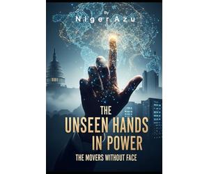THE UNSEEN HANDS IN POWER: The Movers Without Face