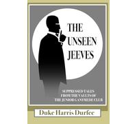 THE UNSEEN JEEVES: Tales from the vaults of the Junior Ganymede Club
