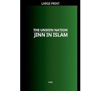 The Unseen Nation: Jinn in Islam