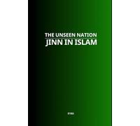 The Unseen Nation: Jinn in Islam