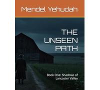 THE UNSEEN PATH: Book One: Shadows of Lancaster Valley