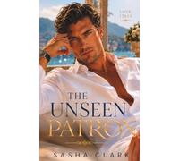 The Unseen Patron: A Contemporary Italian Billionaire Romance of Anonymous Power, Hidden Devotion, and Forbidden Desire