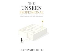 The Unseen Professional: Product Leadership in the Midst of Bureaucracy