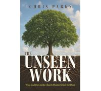 The Unseen Work: What God Does in the Church Planter Before the Plant