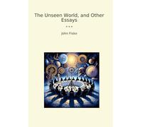 The Unseen World, and Other Essays