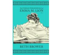 The Unselected Journals of Emma M. Lion: Vol. 2