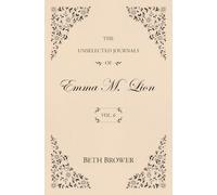 The Unselected Journals of Emma M. Lion: Vol. 6