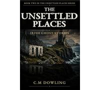 The Unsettled Place Series: Book Two: Irish Ghost Stories