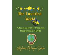 The Unsettled World: A Framework for Peaceful Resolutions in 2025