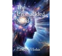 The Unshackled Mind