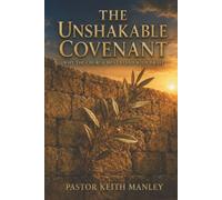 THE UNSHAKABLE COVENANT: Why the Church Must Stand with Israel