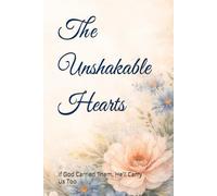The Unshakable Hearts: If God Carried Them, He’ll Carry Us Too