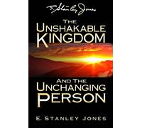 The Unshakable Kingdom and the Unchanging Person