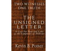 The Unsigned Letter: A Case For Paul and Luke as the Composers of Hebrews