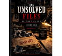 The Unsolved Files: 50 Interactive Cold Case Mysteries for Adults