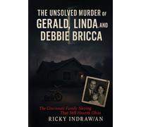 The Unsolved Murder of Gerald, Linda, and Debbie Bricca: The Cincinnati Family Slaying That Still Haunts Ohio