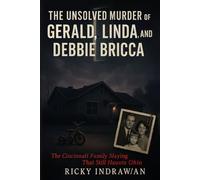 The Unsolved Murder of Gerald, Linda, and Debbie Bricca: The Cincinnati Family Slaying That Still Haunts Ohio