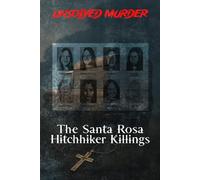 The Unsolved Murder of Maureen Sterling and Yvonne Weber: The Santa Rosa Hitchhiker Killings and California’s Vanishing Girls