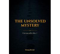 The Unsolved Mystery: Stories of unsolved mysteries