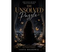The Unsolved Puzzle: A STORY OF PIECES, PAIN, AND FINDING YOURSELF.