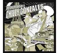 The Unspeakable Chilly Gonzales