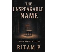 The Unspeakable Name: A Paranormal Mystery Set in the Shadows of a Forgotten Stage