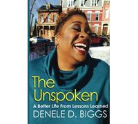 The Unspoken: A Better Life From Lessons Learned