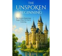 The Unspoken Beginning: The Greatest Beginnings Begin When No One is Listening
