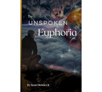 The Unspoken Euphoria: A poetry book of love and desire