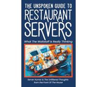 The Unspoken Guide To Restaurant Servers | What The Waitstaff Is Really Thinking: Relatable Restaurant Humor & Server Life Observations | A Funny Gift ... Hospitality Workers | Gag Gift for Coworkers