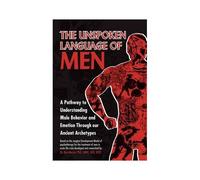 The Unspoken Language Of Men