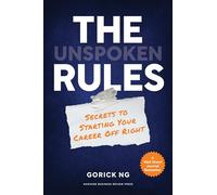 The Unspoken Rules: Secrets to Starting Your Career Off Right