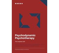 The Unspoken Self: A Psychodynamic Psychotherapy Workbook with Guided Prompts for Deep Self-Reflection and Emotional Healing