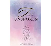 The Unspoken: The words our heart needs to hear
