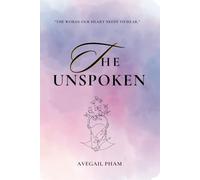 The Unspoken: The words our heart needs to hear