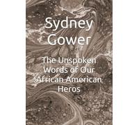 The Unspoken Words of Our African American Heros