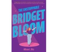 The Unstoppable Bridget Bloom by Allison L. Bitz Hardcover Book Allison L. Bitz (Auteur)