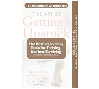 The Unstuck Journey:: Tools for Thriving, Not Just Surviving