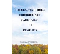 The Unsung Heroes: Chronicles of Caregiving in Dementia