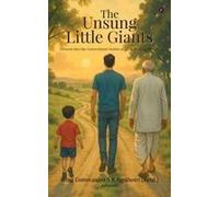 The Unsung Little Giants : Descent Into The Generational Stories Of A Family Of Agnihotris Paperback Book By S K Agnihotri (Retd.), , Wing Commander