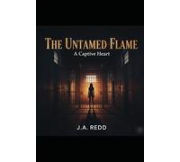 THE UNTAMED FLAME: A CAPTIVE HEART
