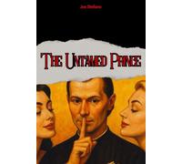 The Untamed Prince: The Machiavellian Laws to Never Be Manipulated by Women